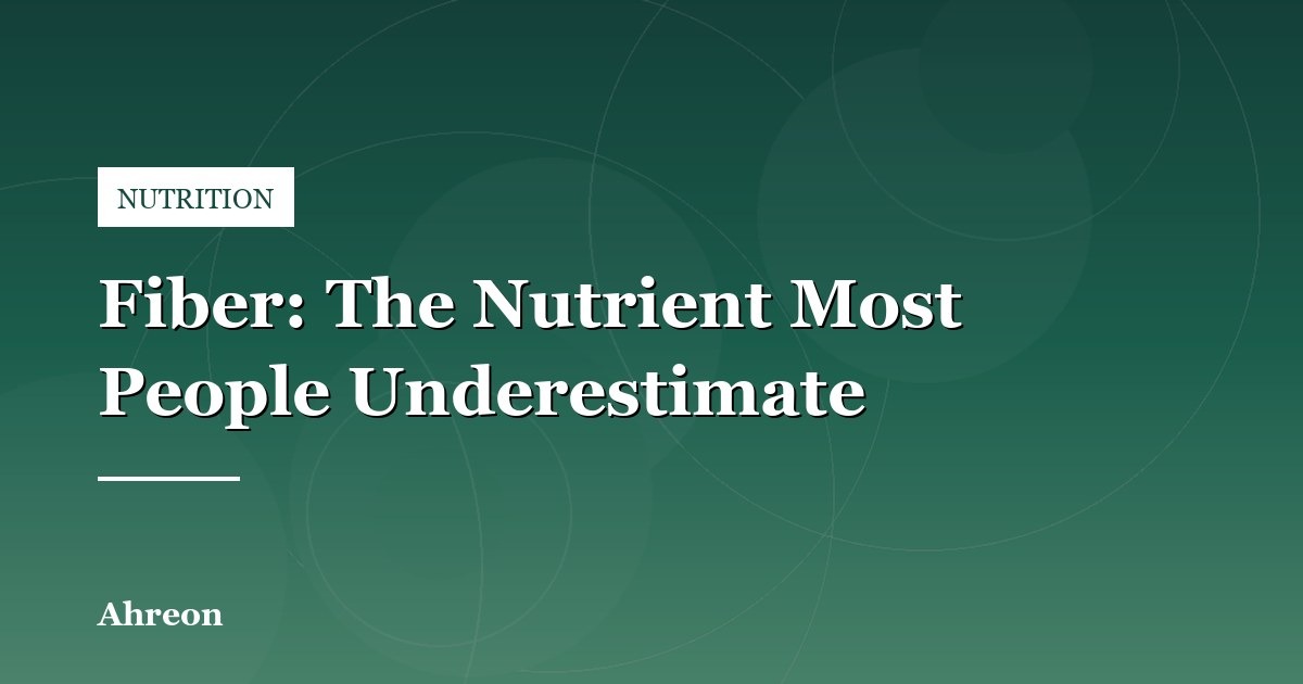 Why Dietary Fiber Is Critical for Gut Health and Metabolic Longevity