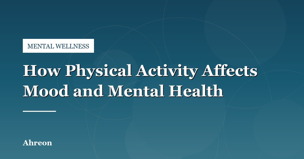 The Science Behind Exercise and Its Positive Impact on Mental Health
