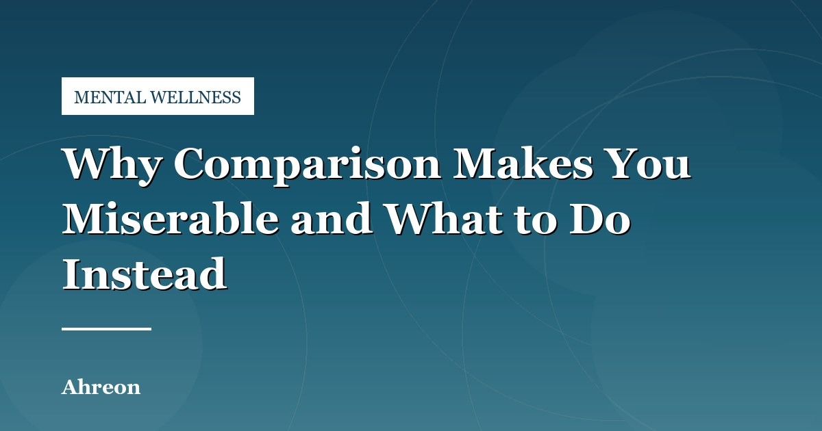 Breaking the Habit of Constant Social Comparison in Everyday Life