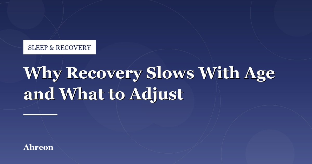 How Aging Affects Muscle Recovery and Ways to Adapt Your Training
